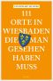 [111 Orte 07] • 111 Orte in Wiesbaden, die man gesehen haben muß